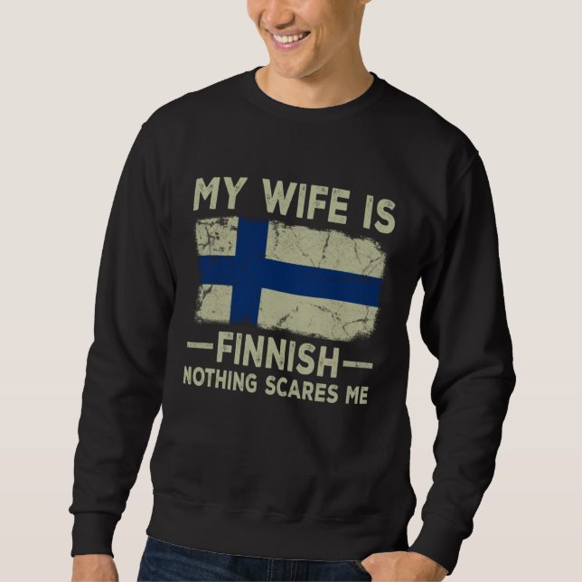 Sudadera My Wife is Finnish Nothing Scares Me Husband (Anverso)