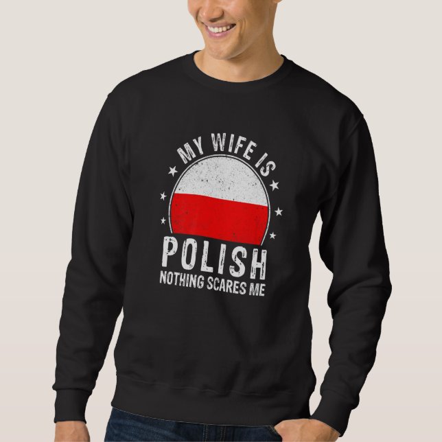 Sudadera My Wife Is Polish Nothing Scares Me Polish Wife Fl (Anverso)