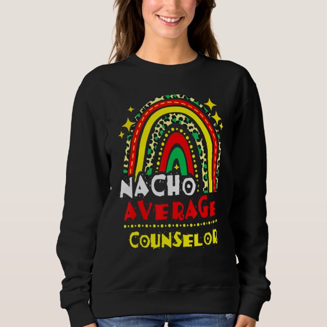 Sudadera Nacho Arcoiris Consejero Promedio Cinco De Mayo Me (Anverso)