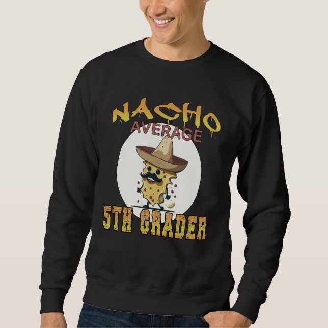 Sudadera Nacho Average 5th Grader Student appreciation week (Anverso)