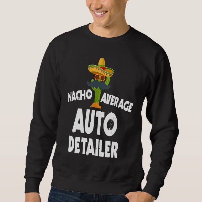 Sudadera Nacho Average Auto Detailer Costume Car Polish (Anverso)