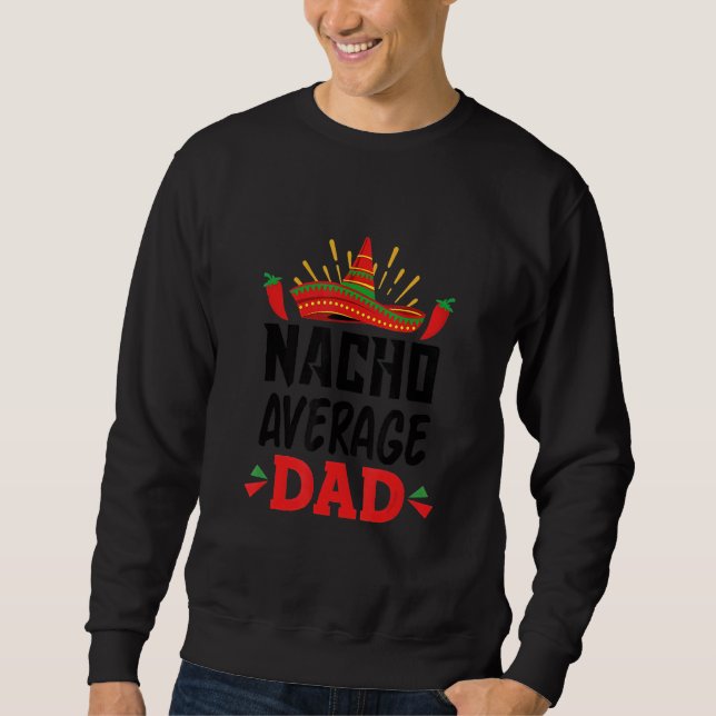 Sudadera Nacho Average Dad Mexican Daddy Cinco de Mayo Fath (Anverso)