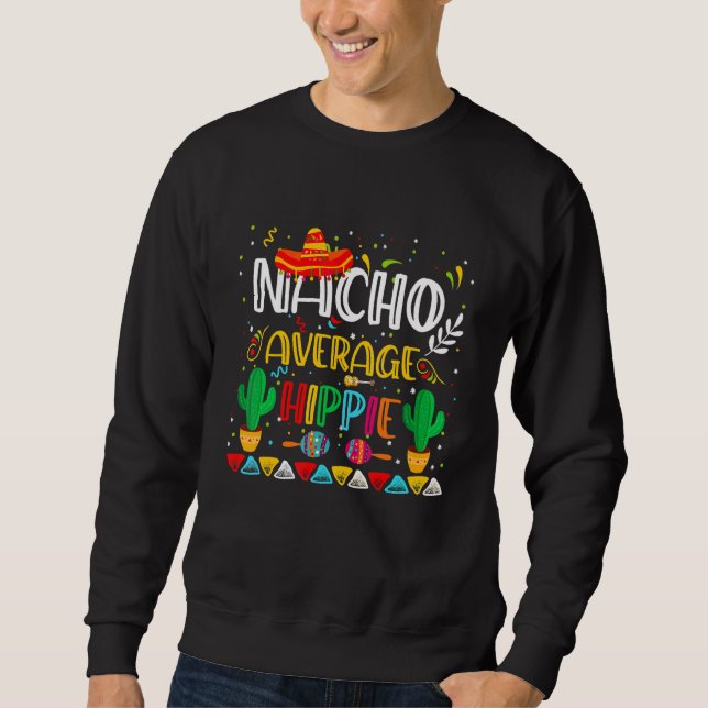 Sudadera Nacho Average Hippie Cinco The Mayo Mexican Party  (Anverso)
