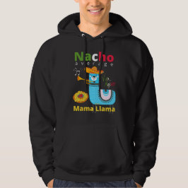 Sudadera NACHO AVERAGE MAMA LLAMA cinco de mayo