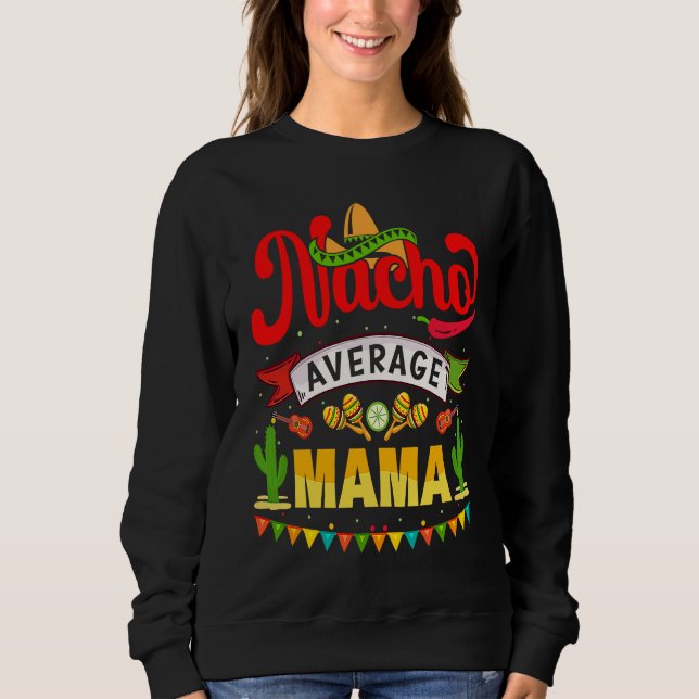 Sudadera Nacho Average Mama Mexican Fiesta For Women (Anverso)