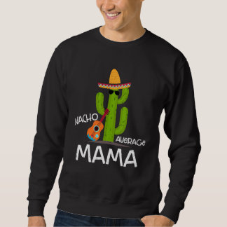 Sudadera Nacho Average Mama Saying Cinco de Mayo Mother Wom