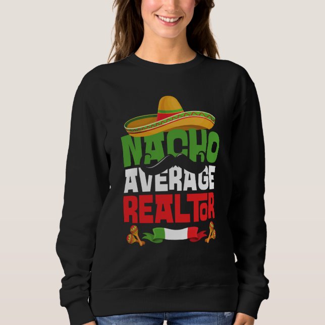 Sudadera Nacho Average Realtor Cinco De Mayo Mexican Fiesta (Anverso)