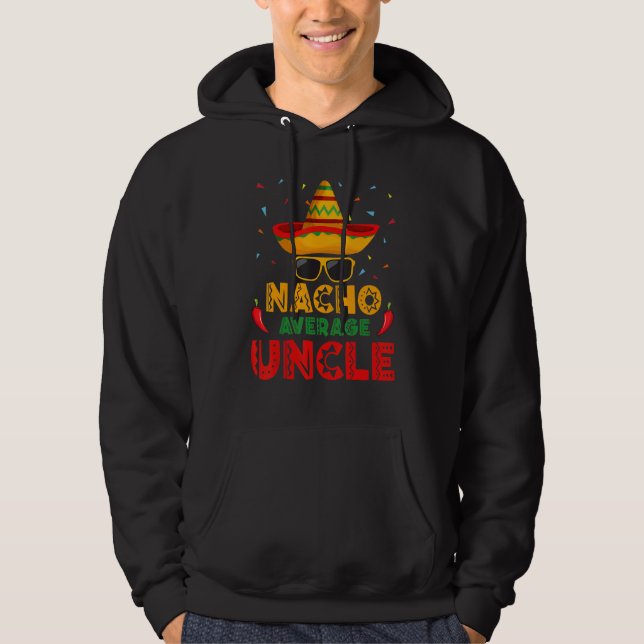 Sudadera Nacho Average Uncle Cinco De Mayo Mexican Men Wome (Anverso)