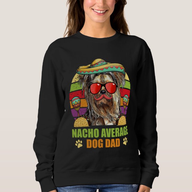 Sudadera Nacho Average Yorkshire Terrier Dog Dad Cinco de M (Anverso)