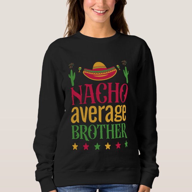Sudadera Nacho Brother Gracioso Gorra Mexicano Cinco De M (Anverso)