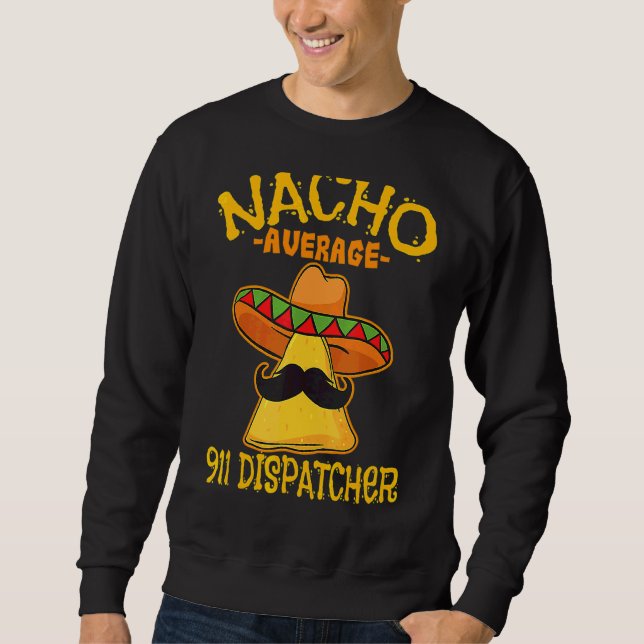 Sudadera Nacho Promedio 911 Dispatcher Mexico Messenger Cin (Anverso)