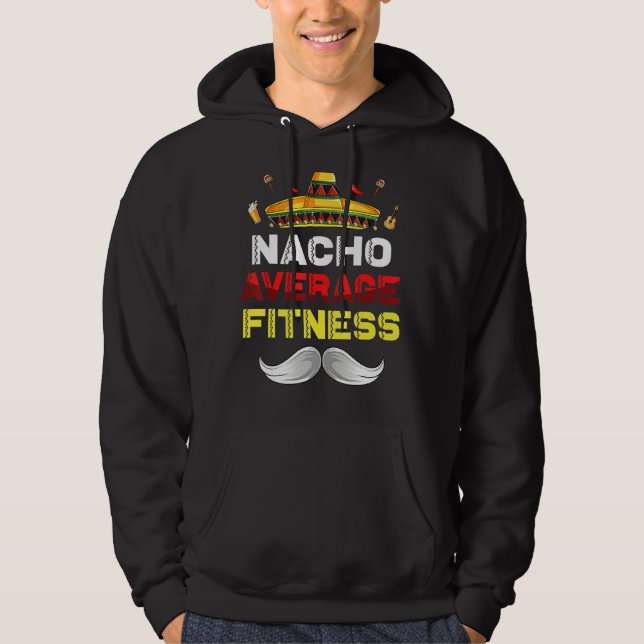 Sudadera Nacho Promedio De Fitness Funny Cinco De Mayo Mexi (Anverso)