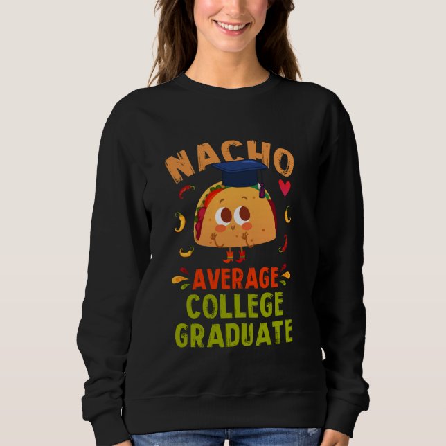 Sudadera Nacho Promedio de Graduado Universitario Funny Tac (Anverso)