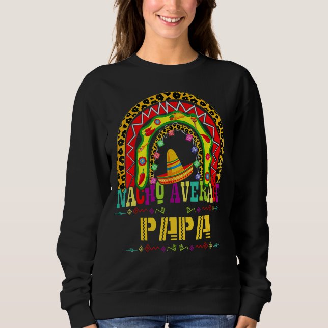 Sudadera Nacho Promedio de Papa Cinco De Mayo Arcoiris Mexi (Anverso)