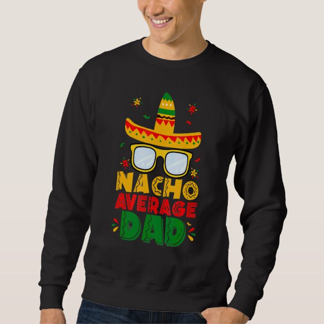 Sudadera Nacho Promedio De Papá Cinco De Mayo Nuevo Papi Pa (Anverso)
