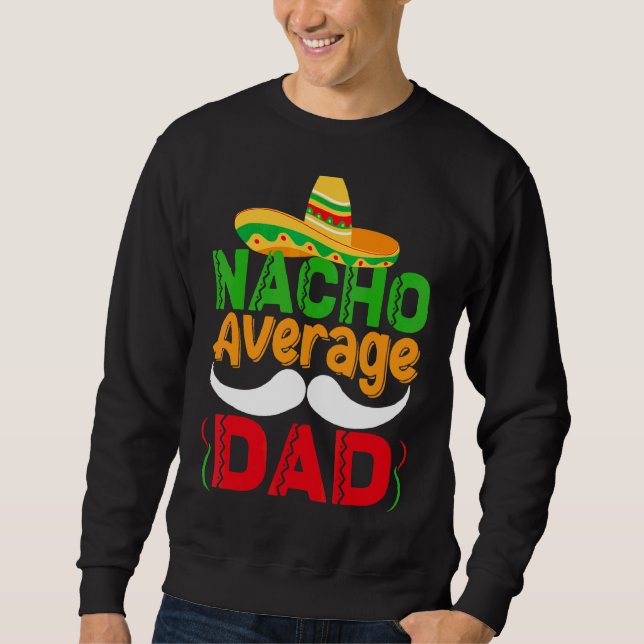 Sudadera Nacho Promedio de Papá Mexicano Cinco De Mayo Fath (Anverso)