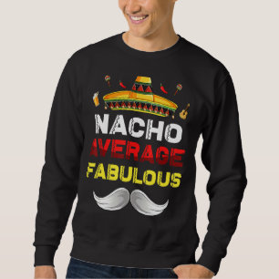 Sudadera Nacho Promedio Fabuloso Cinco De Mayo Mexicano
