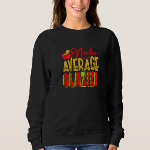 Sudadera Nacho Promedio Glazier Cocina Mexicana Nachos Cost