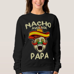 Sudadera Nacho promedio Papa Sombrero Chile Papa Cinco De M