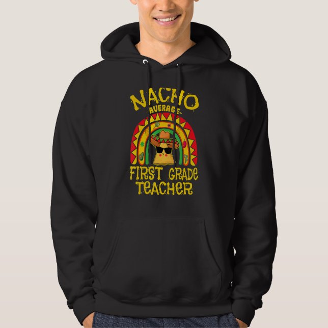 Sudadera Nacho promedio profesor de primer grado , Cinco de (Anverso)