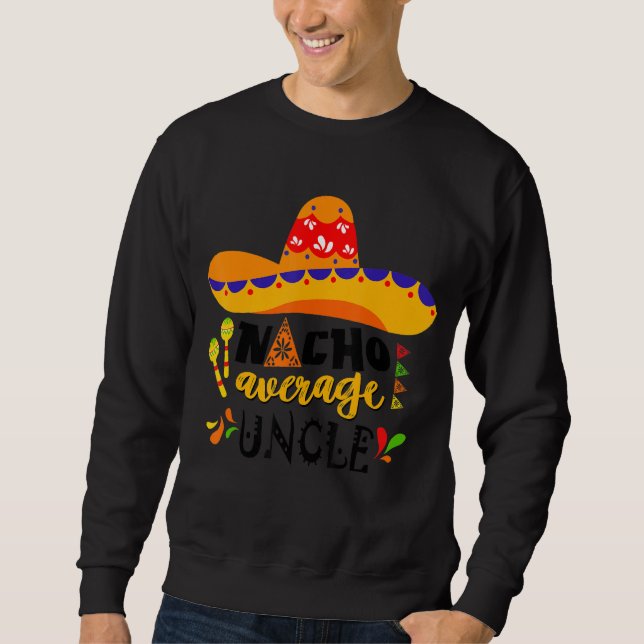 Sudadera Nacho Promedio Tío Mexicano Cinco De Mayo Fiesta F (Anverso)