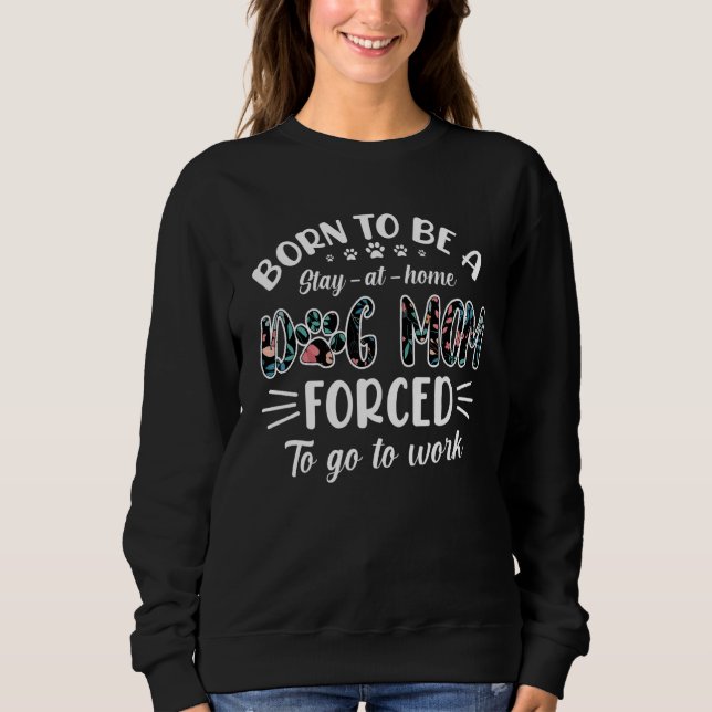 Sudadera Nacida Para Ser Una Madre Perra Obligada A Ir A Tr (Anverso)