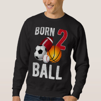 Sudadera Nacido 2 Ball Nacimiento Chica 2 Ball