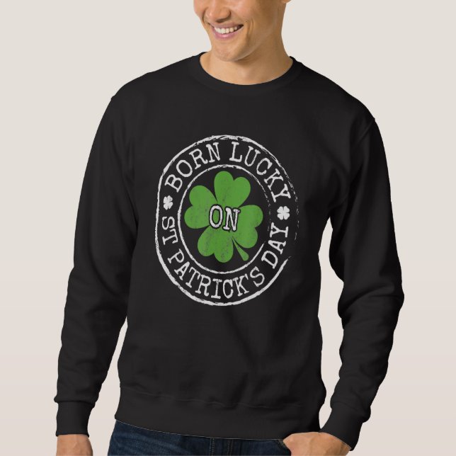 Sudadera Nacido Con Suerte En St Patricks Day Irish C Birth (Anverso)