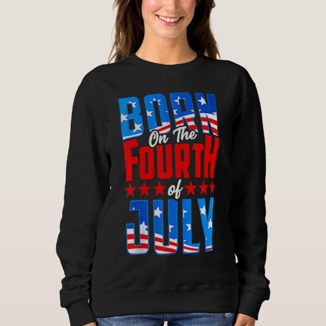 Sudadera Nacido El 4 De Julio De Cumpleaños De Pa (Anverso)