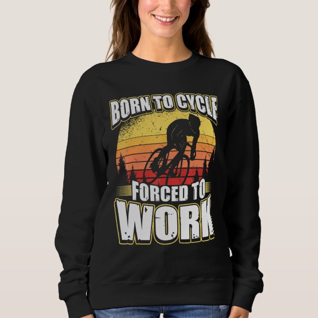 Sudadera Nacido En Ciclo Obligado A Trabajar (Anverso)