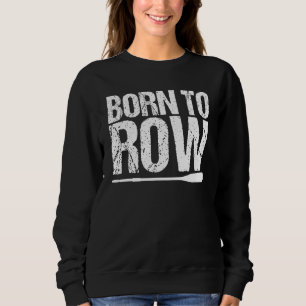 Sudadera Nacido En Fila Rower Rowing Boat Ama La Carreras D
