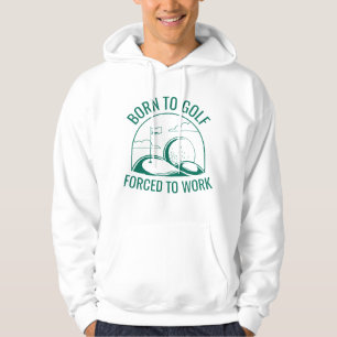 Sudadera Nacido En Golf Obligado A Trabajar