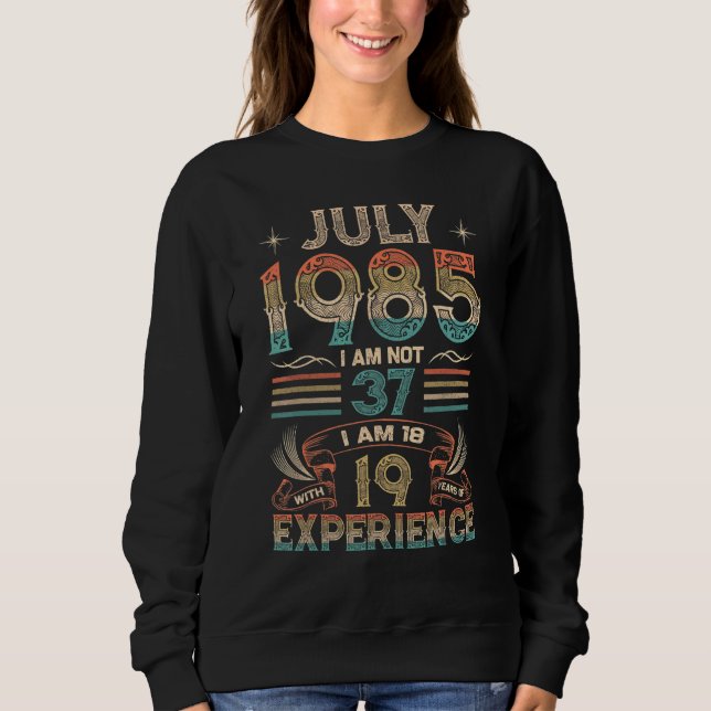 Sudadera Nacido En Julio De 1985 37º Cumpleaños Hecho En 19 (Anverso)
