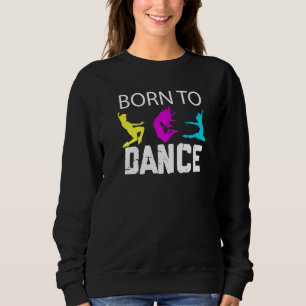 Sudadera Nacido En La Escuela De Danza Dance Dance Dance Cu