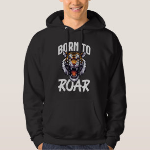 Sudadera Nacido En Roar Tiger Wild Animal Lover Wildlife Na