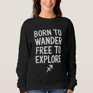 Sudadera Nacido En Wander Libre Para Explorar Sagittarius Z