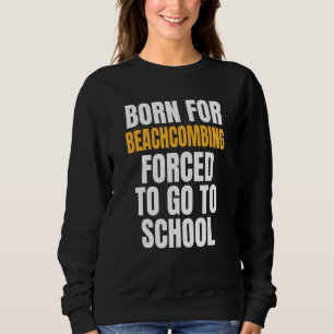 Sudadera Nacido para Beachcombing