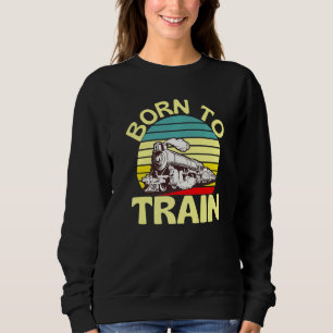 Sudadera Nacido Para Entrenar El Tren Retro Locomotive Rail