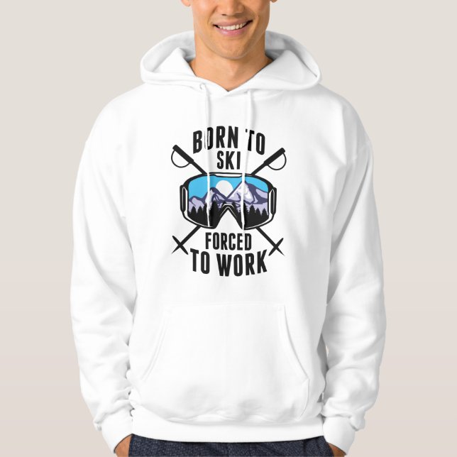 Sudadera Nacido Para Esquiar Obligado A Trabajar (Anverso)