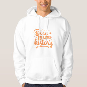 Sudadera nacido para hacer historia