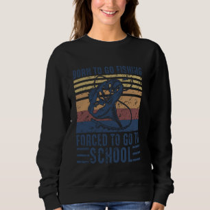 Sudadera Nacido Para Ir A Pescar Colegios Forzados Hombres