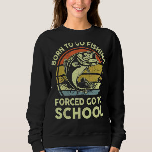 Sudadera Nacido Para Ir Pesca Forzada A La Escuela Bass Fis