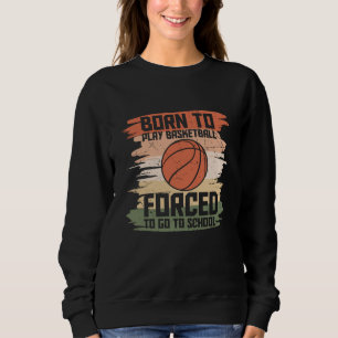 Sudadera Nacido para jugar baloncesto diseño encantador