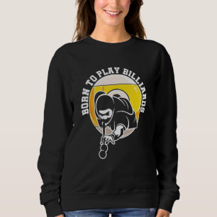 Sudadera Nacido Para Jugar Billiard Snooker Billiards Playe