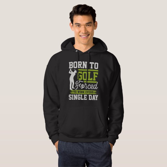 Sudadera Nacido para jugar golf de un día (Anverso completo)