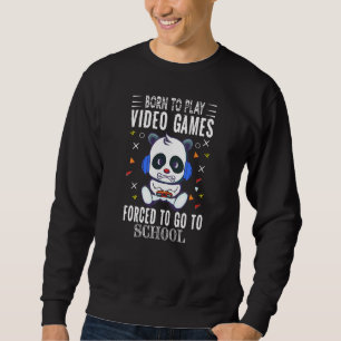 Sudadera Nacido Para Jugar Videojuegos Forzados A Ir A La E