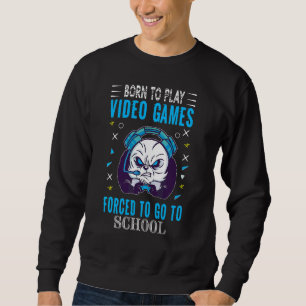 Sudadera Nacido Para Jugar Videojuegos Forzados A Ir Al Zo 