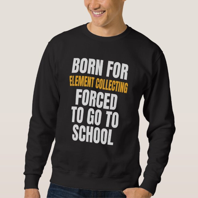 Sudadera Nacido para la recolección de elementos (Anverso)