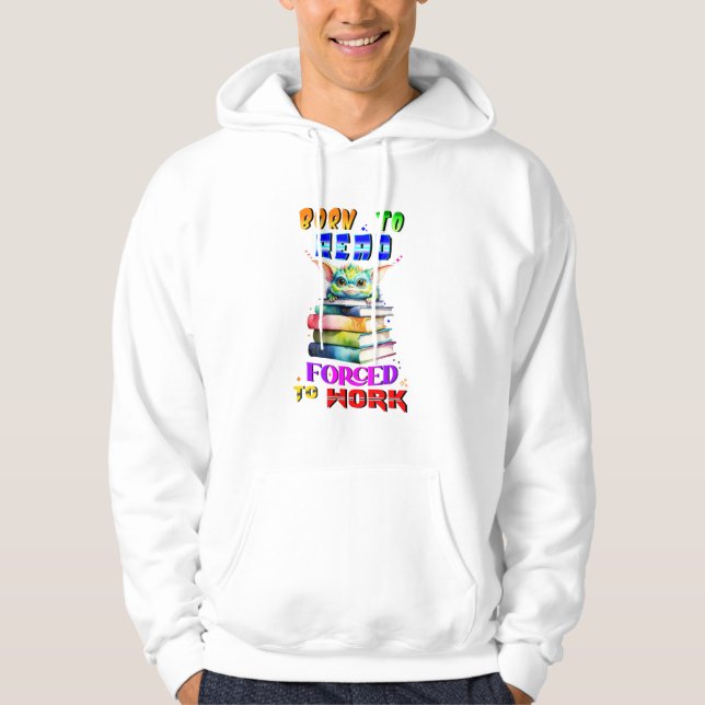 Sudadera Nacido Para Leer Forzado A Trabajar (Anverso)