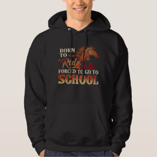 Sudadera Nacido para montar - Obligado a ir a la escuela